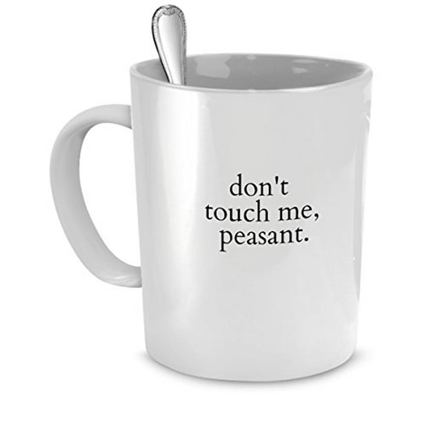 Gift For Christmas Peasant Mug Don't Touch Me Peasant Mug Peasant Gift 